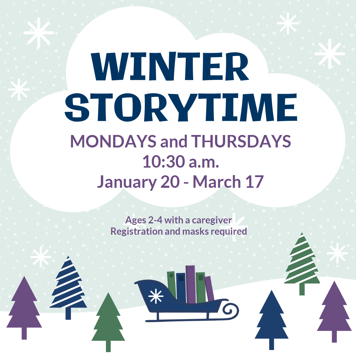 Winter Storytime Mondays and Thursdays at 10:30am January 20-March 17