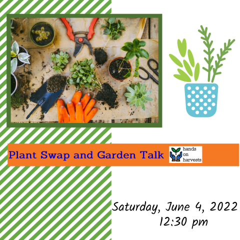 Plant Swap and Hands on Harvests Garden Talk
