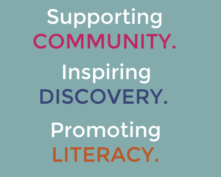 Supporting Community. Inspiring Discovery. Promoting Literacy.